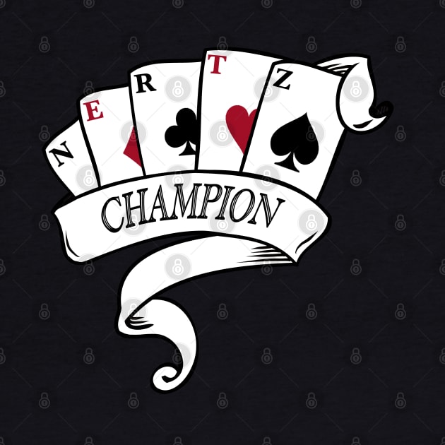 NERTZ Champion Card Game Scroll Shirt by RipleyArtShop